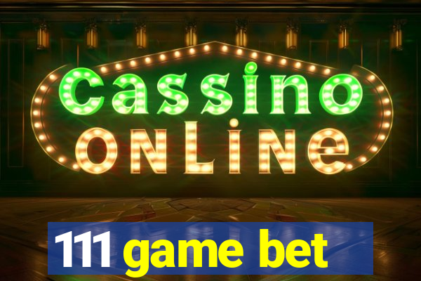 111 game bet